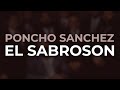 Poncho Sanchez - El Sabroson (Official Audio)