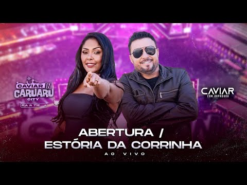Caviar com Rapadura - Abertura / Estória da Corrinha (Ao Vivo in Caruaru City)