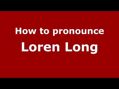 How to pronounce Loren Long (American English/US)  - PronounceNames.com
