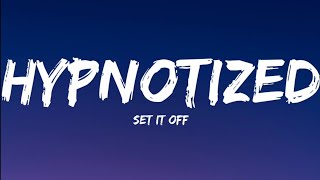 Set It Off-Hypnotized (Lyrics Video)