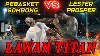 Download lagu Pebasket Sombong VS TiTAN!! (Lester Prosper) mp3 Download lagu Pebasket Sombong VS TiTAN!! (Lester Prosper) mp3