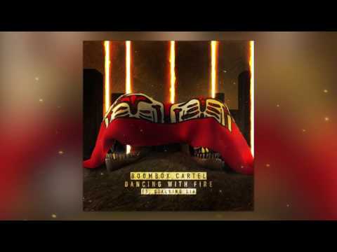 Boombox Cartel - Dancing With Fire (feat. Stalking Gia)