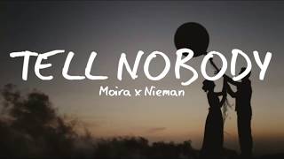 Tell Nobody - Moira And Nieman (Lyrics)