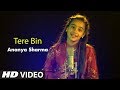 Tere Bin | Wazir  | Cover Song By Ananya Sharma | T-Series StageWorks