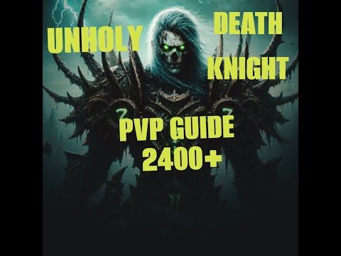 ZERO TO HERO! UNHOLY DEATH KNIGHT PVP GUIDE 11.2! The War WIthin