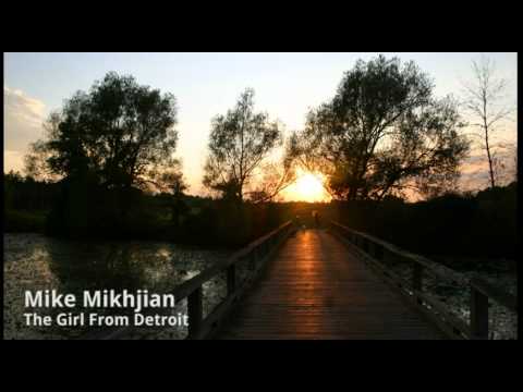 Mike Mikhjian - The Girl From Detroit