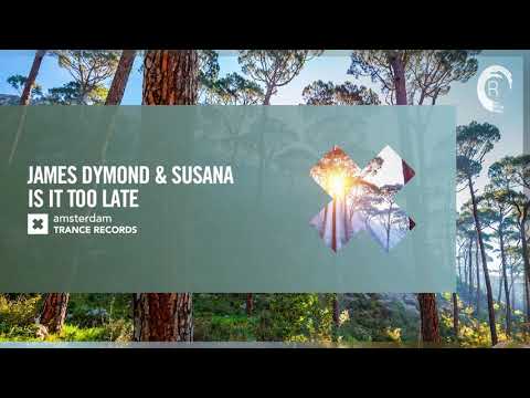 James Dymond & Susana - Is It Too Late (Amsterdam Trance) Extended