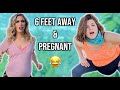6 Feet Away Pregnant