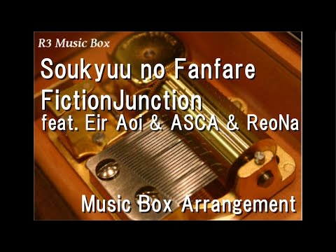 Soukyuu no Fanfare/FictionJunction feat. Eir Aoi & ASCA & ReoNa [Music Box] (SAO 10th Anniv.  Song)