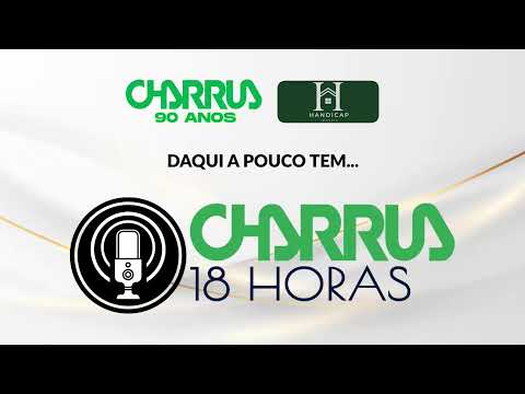 As principais notícias, economia, agro e esporte | CHARRUA 18 HORAS | 21.07.2026