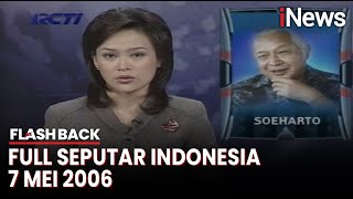 Download lagu Seputar Indonesia Edisi 7 Mei 2006, Bersama Inne Sudjono | Flashback mp3