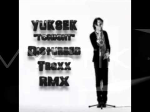 Yuksek TONIGHT DisturbedTraxX remix