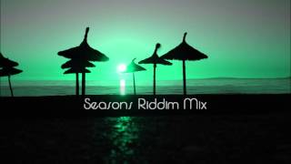 Seasons Riddim Mix 2012