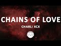 Charli xcx - Chains of Love (Lyrics)