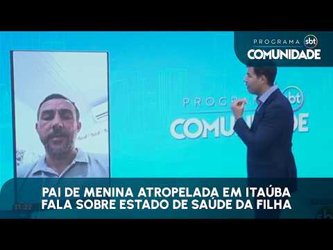 Pai de menina atropelada em Itaúba fala sobre estado de saúde da filha