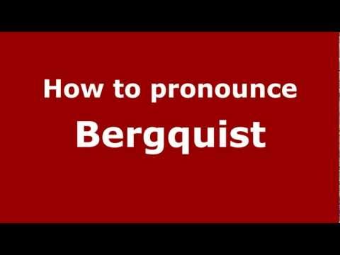 How to Pronounce Bergquist - PronounceNames.com