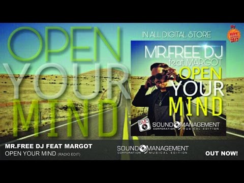 Mr.Free Dj feat Margot - Open Your Mind (HIT MANIA 2017)