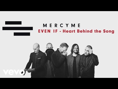 MercyMe - Even If (Heart Behind The Song)