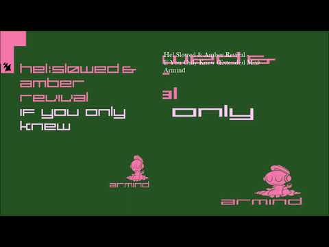 Hel Sløwed & Amber Revival - If You Only Knew (Extended Mix)