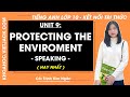 Tiếng Anh lớp 10 Unit 9: Protecting the enviroment - Speaking - Trang 104, 105 | Global success
