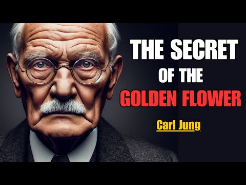 Carl Jung: Unlocking the Mystery of The Secret of the Golden Flower