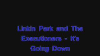 The Executioners Ft Linkin Park: 