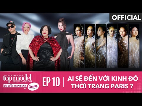 Vietnam's Next Top Model 2025 Episode 10 | FULL | WHO WILL GO TO THE FASHION CAPITAL OF PARIS?