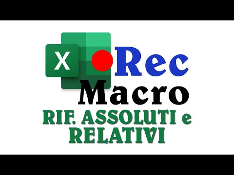 Come registrare MACRO in EXCEL con RIFERIMENTI ASSOLUTI e RELATIVI