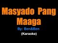 MASYADO PANG MAAGA - Ben&Ben  (Karaoke version)