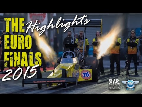 2015 "The Euro Finals" Highlights - FIA/FIM European Drag Racing Championships