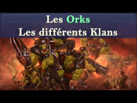 Lore Warhammer 40K - Les Orks - Les différents Klans