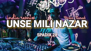 Download lagu UNSE MILI NAZAR INDIA REMIX - SPADIX 28 - CHA-CHA DISCO TANAH mp3