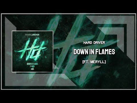 Hard Driver Ft. Meryll - Down In Flames [Extended Mix]