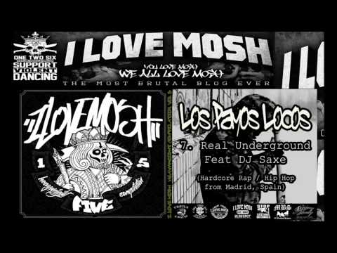 Los Payos Locos - Real Underground Feat DJ Saxe ( I LOVE MOSH: HEAVYWEIGHT COMPILATION VOL 5)
