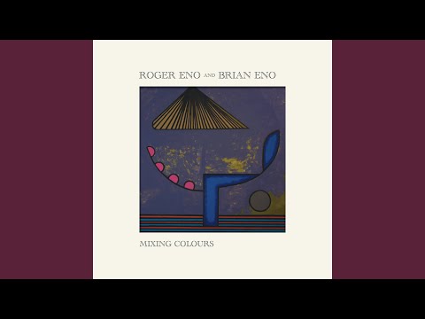 Brian and Roger Eno - Mixing Colours