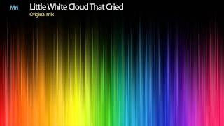 Mri - Little White Cloud That Cried (Original mix)