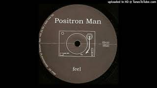 Positron Man - Feel A1