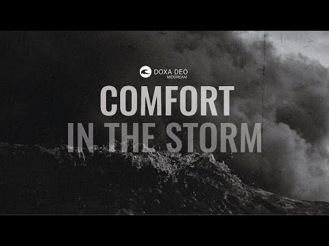 DOXA DEO MIDSTREAM | 18 July 2021 | English | Johann Hugo | Comfort in the storm