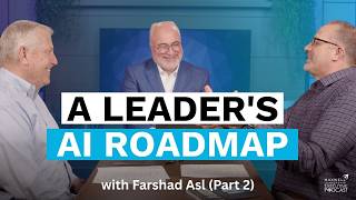 A Leader's AI Roadmap with Farshad Asl (Part 2) (Maxwell Leadership Executive Podcast)