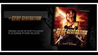 THE GENE GENERATION - ASHES TO ASHES - SOUNDTRACK BY SCOTT GLASGOW