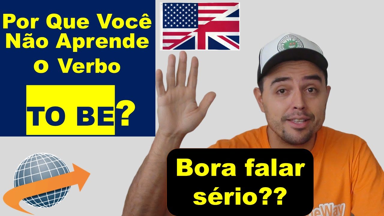 VERBO TO BE - POR QUE MUITA GENTE TEM DIFICULDADE? (Uma análise sincera e objetiva)