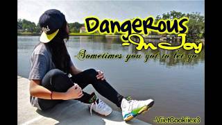 Dangerous - In Joy With lyrics and DL