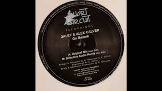 Daley & Alex Calver - Go Bezerk (Techno 2004)