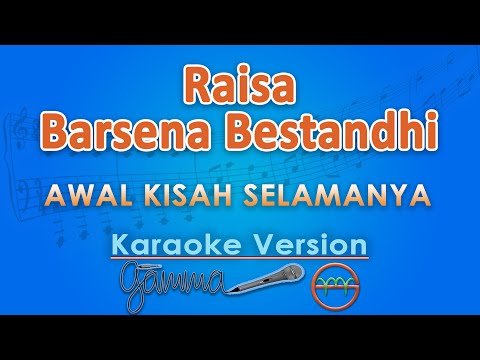 Raisa, Barsena Bestandhi - Awal Kisah Selamanya (Karaoke) by GMusic