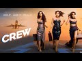 Crew Full Movie Tabu Kareena Kapoor Kriti Sanon Diljit Kapil Sharma Facts And Details