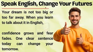 Speak English, Change Your Future 🎯 || Talk About Dreams and Goals Confidently || Graded Reader ✅