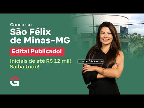 Edital São Félix de Minas MG PUBLICADO! Iniciais de até R$ 12 mil! Saiba tudo!
