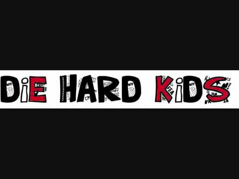 Die Hard Kids. lukt niet
