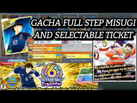 GACHA MANY SELECTABLE TICKET AND FULL STEP MISUGI 6th ANNIV! CAPTAIN TSUBASA DREAM TEAM