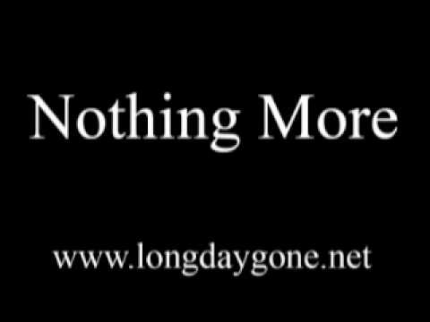 Nothingmore - Long Day Gone